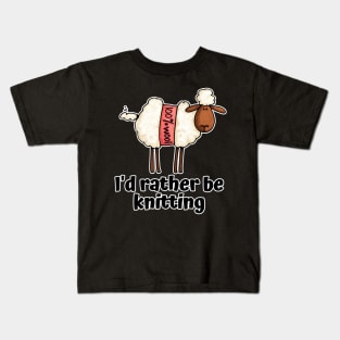 I'd Rather Be Knitting Kids T-Shirt